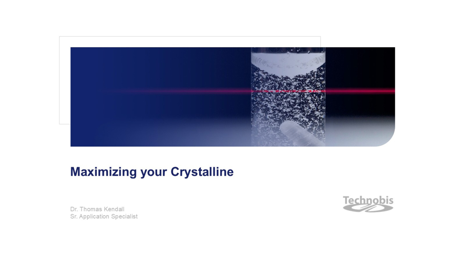 Crystallization platform | Crystalline